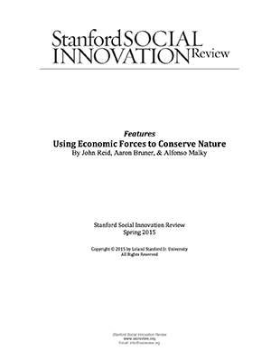 Stanford Social Innovation Review: Using Economic Forces to Conserve Nature